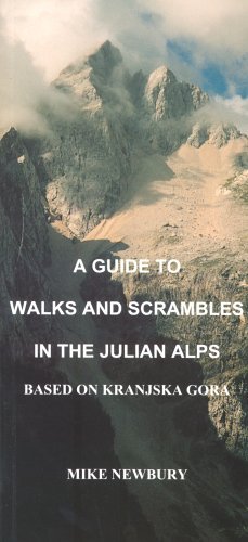A Guide To Walks And Scrambles In The Julian Alps