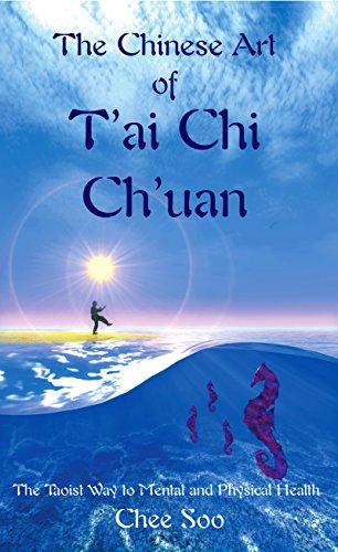 Stock image for The Chinese Art of T'ai Chi Ch'uan: The Taoist Way to Mental and Physical Health (Taoist Arts of the Lee style) for sale by WorldofBooks