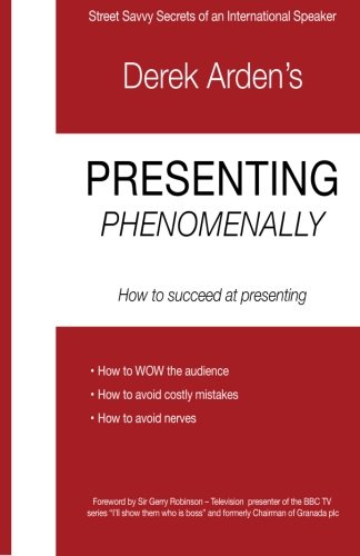 Stock image for Presenting Phenomenally: How to succeed at presenting for sale by WorldofBooks