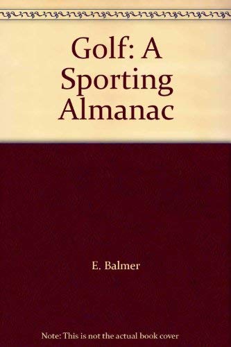 Stock image for Golf: A Sporting Almanac for sale by Reuseabook