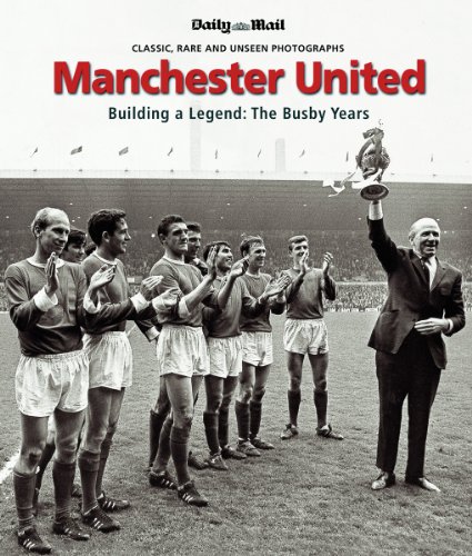 Beispielbild fr MANCHESTER UNITED: THE BUSBY YEARS: Building a Legend: The Busby Years zum Verkauf von WorldofBooks