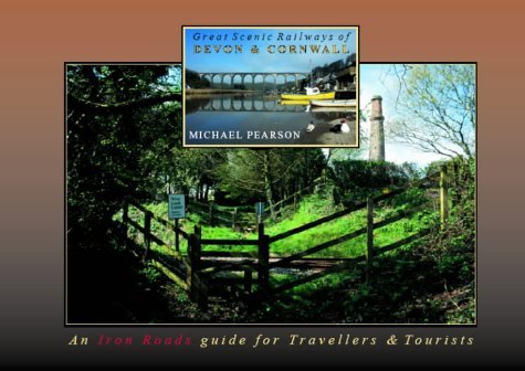 9780954538361: Great Scenic Railways of Devon & Cornwall : An Iron Roads Guide for Travellers & Tourists