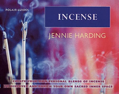 Stock image for Incense: Create Your Personal Blends of Incense to Enrich and Discover Your Sacred Inner Spaces (Polair Guides) for sale by Goodwill