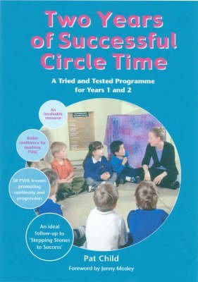 Stock image for Two Years of Successful Circle Time: A Tried and Tested Programme for Years 1 and 2 for sale by WorldofBooks