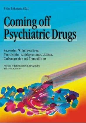 Beispielbild fr Coming Off Psychiatric Drugs: Successful Withdrawal from Neuroleptics, Antidepressants, Lithium, Carbamazepine and Tranquillizers zum Verkauf von WorldofBooks