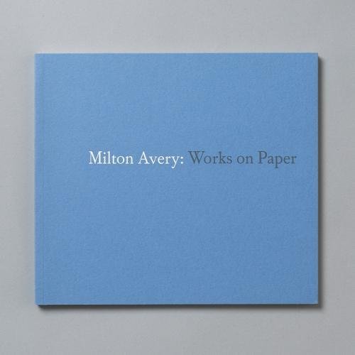 Milton Avery: Works on Paper (9780954544195) by David Anfam