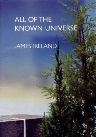 Stock image for All of the Known Universe: James Ireland (a first printing) for sale by S.Carter