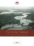 Beispielbild fr The Humber Wetlands: The Archaeology of a Dynamic Landscape (Landscapes of Britain) zum Verkauf von WorldofBooks