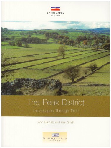 9780954557553: The Peak District: Landscapes Through Time