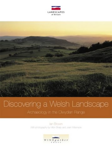 Imagen de archivo de Discovering a Welsh Landscape: Archaeology in the Clwydian Range (Landscapes of Britain) a la venta por WorldofBooks