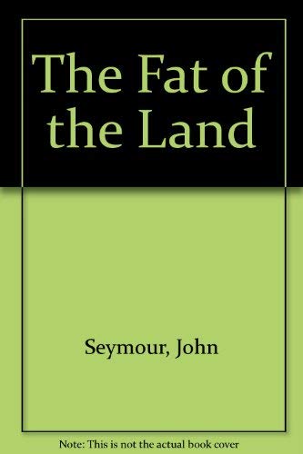 9780954564605: The Fat of the Land