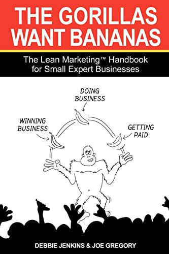 9780954568108: The Gorillas Want Bananas: The Lean Marketing Handbook for Small Expert Businesses