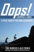 Stock image for Oops! I Dropped A Vowel: 5 Vital Habits For High Achievers for sale by WorldofBooks