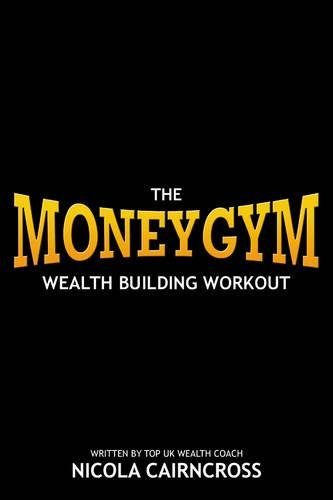 Stock image for Money Gym: The Wealth Building Workout for sale by WorldofBooks