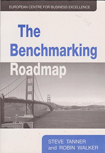 The Benchmarking Roadmap (9780954570002) by Steve Tanner