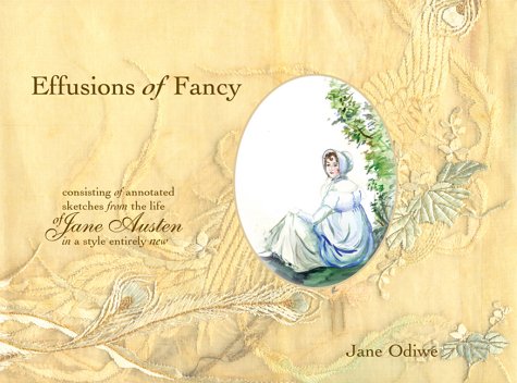 Beispielbild fr Effusions of Fancy: Consisting of Annotated Sketches from the Life of Jane Austen in a Style Entirely New zum Verkauf von Cambridge Rare Books