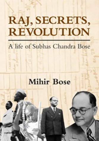 Stock image for Raj, Secrets, Revolution: A Life of Subhas Chandra Bose for sale by WorldofBooks