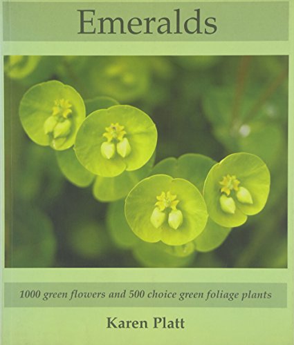 Imagen de archivo de Emeralds: 1000 Green Flowers and 500 Choice Green Foliage Plants a la venta por HPB-Red