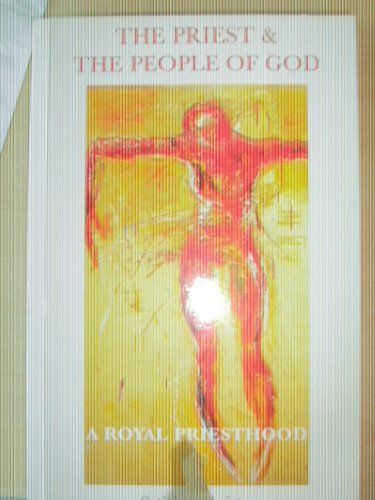 Stock image for The Priest and the People of God: A Royal Priesthood for sale by WorldofBooks
