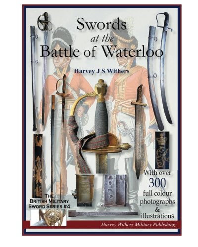 9780954591021: Swords at the Battle of Waterloo: Volume 4 (The British Military Sword Series)