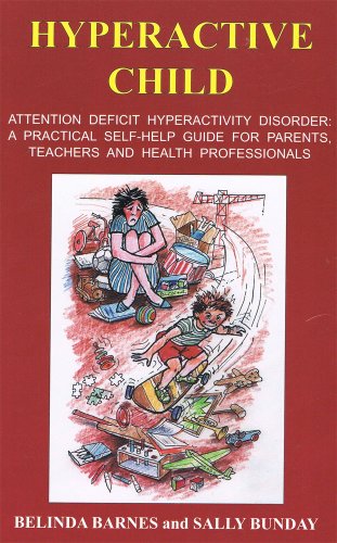 Stock image for Hyperactive Child: Attention Deficit Hyperactivity Disorder - A Practical Self-help Guide for Parents, Teachers and Health Professionals for sale by GF Books, Inc.
