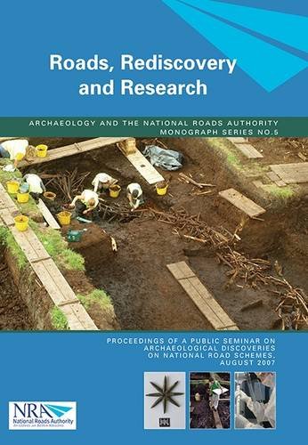 Beispielbild fr Roads, Rediscovery and Research; Archaeology and the National Roads Authority Monograph Seties No. 5 zum Verkauf von Kennys Bookstore