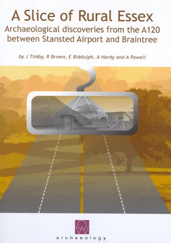 Imagen de archivo de A Slice of Rural Essex: Recent Archaeological Discoveries from the A120 Between Stansted Airport and Braintree a la venta por Revaluation Books