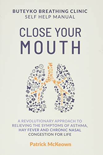 Stock image for Close Your Mouth: Buteyko Clinic Handbook for Perfect Health for sale by SecondSale