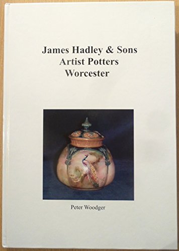 James Hadley and Sons : Artists Potters Worcester