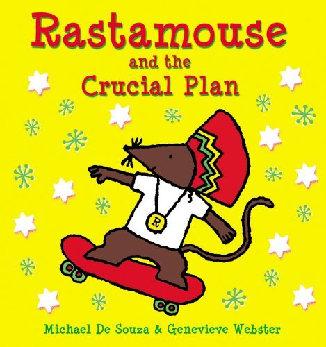 Stock image for Rastamouse and the Crucial Plan for sale by Greener Books