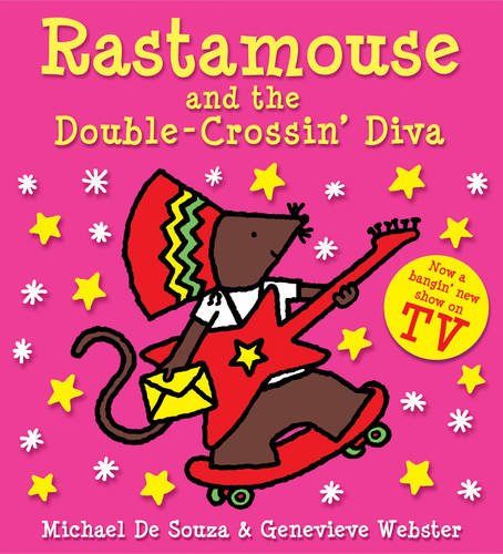 Stock image for Rastamouse and the Double-Crossin' Diva. Michael de Souza and Genevieve Webster for sale by MusicMagpie