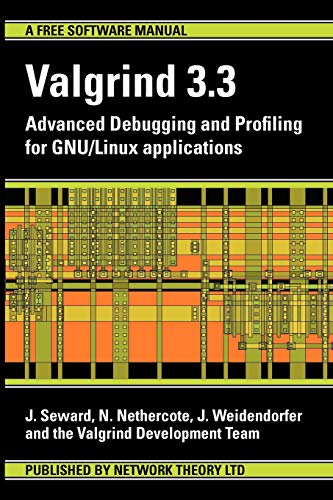 Stock image for Valgrind 3.3: Advanced Debugging and Profiling for GNU/ Linux Applications for sale by Irish Booksellers