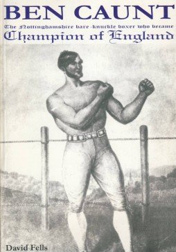 Beispielbild fr Ben Caunt: The Nottinghamshire Bare-knuckle Boxer Who Became Champion of England zum Verkauf von WorldofBooks
