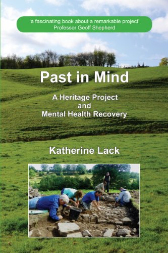 Beispielbild fr Past in Mind: A Heritage Project and Mental Health Recovery zum Verkauf von WorldofBooks