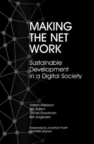 Beispielbild fr Making the Net Work: Sustainable Development in a Digital Society zum Verkauf von Ammareal