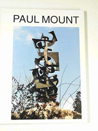 Paul Mount: A Selection of Scuplture 1958-2003 (9780954621902) by Ronald Gaskell