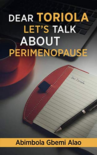 Stock image for DEAR TORIOLA LET'S TALK ABOUT PERIMENOPAUSE for sale by WorldofBooks