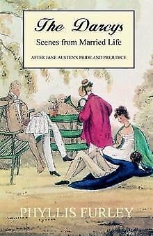 Imagen de archivo de The Darcys - Scenes from Married Life. After Jane Austen's Pride and Prejudice a la venta por ThriftBooks-Atlanta