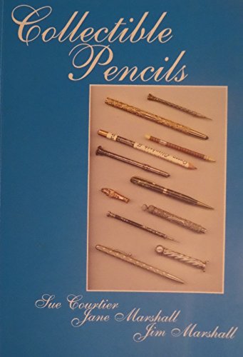 Collectible Pencils: A Short Guide to Vintage Mechanical and Cedar Pencils (9780954630416) by Sue Courtier; Jane Marshall; Jim Marshall