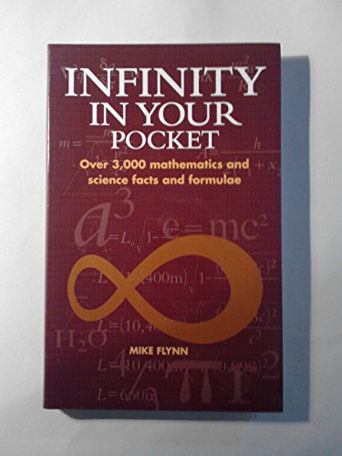 Stock image for Infinity in Your Pocket: Over 3,000 Mathematics and Science Facts and Formulae for sale by SecondSale