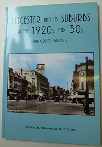 Stock image for Leicester and its suburbs in the 1920s and '30s with county highlights for sale by MusicMagpie