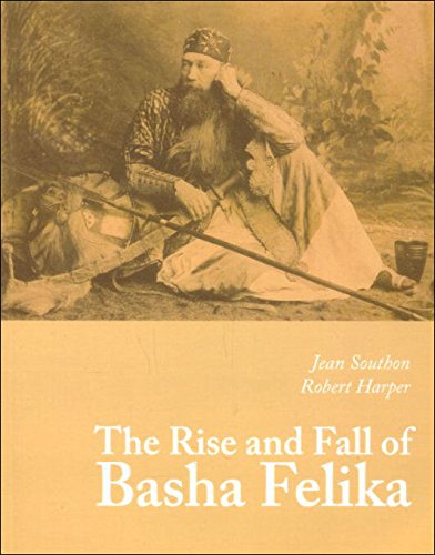 The Rise and Fall of Basha Felika: Captain Speedy, His Life and Times (9780954633707) by Jean Crichton Temple Southon; Robert Harder