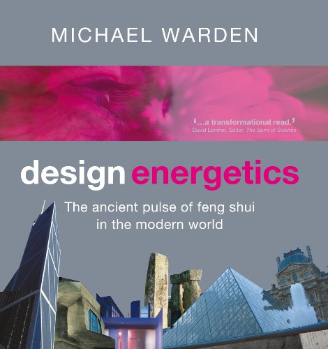 Imagen de archivo de Design Energetics: The Ancient Pulse of Feng Shui in the Modern World a la venta por WorldofBooks