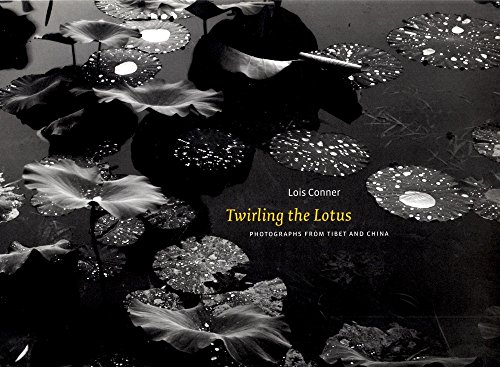 Stock image for TWIRLING THE LOTUS Photographs from Tibet and China for sale by Half Moon Books
