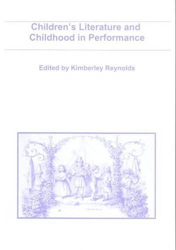Beispielbild fr CHILDREN'S LITERATURE AND CHILDHOOD IN PERFORMANCE. zum Verkauf von Any Amount of Books