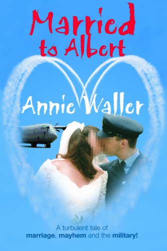 Beispielbild fr Married to Albert: A Turbulent Tale of Marriage, Mayhem, and the Military zum Verkauf von WorldofBooks
