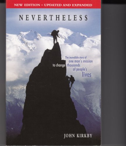 9780954641023: Nevertheless: The Incredible Story of One Man's Mission to Change Thousands of People's Lives