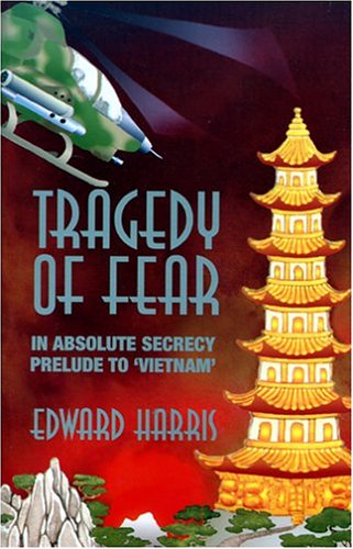 Beispielbild fr Tragedy of Fear: In Absolute Secrecy, Prelude to 'Vietnam' zum Verkauf von AwesomeBooks