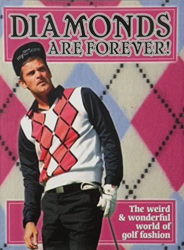 Stock image for Diamonds are Forever!: The Wonderful World of Golf Fashion for sale by AwesomeBooks
