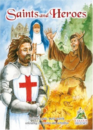 Beispielbild fr Saints and Heroes (Colour Keep & Learn): 60 AD-1093 AD ; The Lives and Legends of Famous Saints zum Verkauf von WorldofBooks